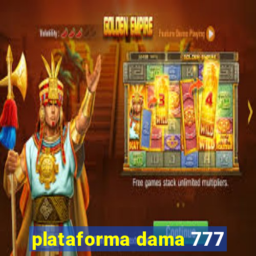 plataforma dama 777